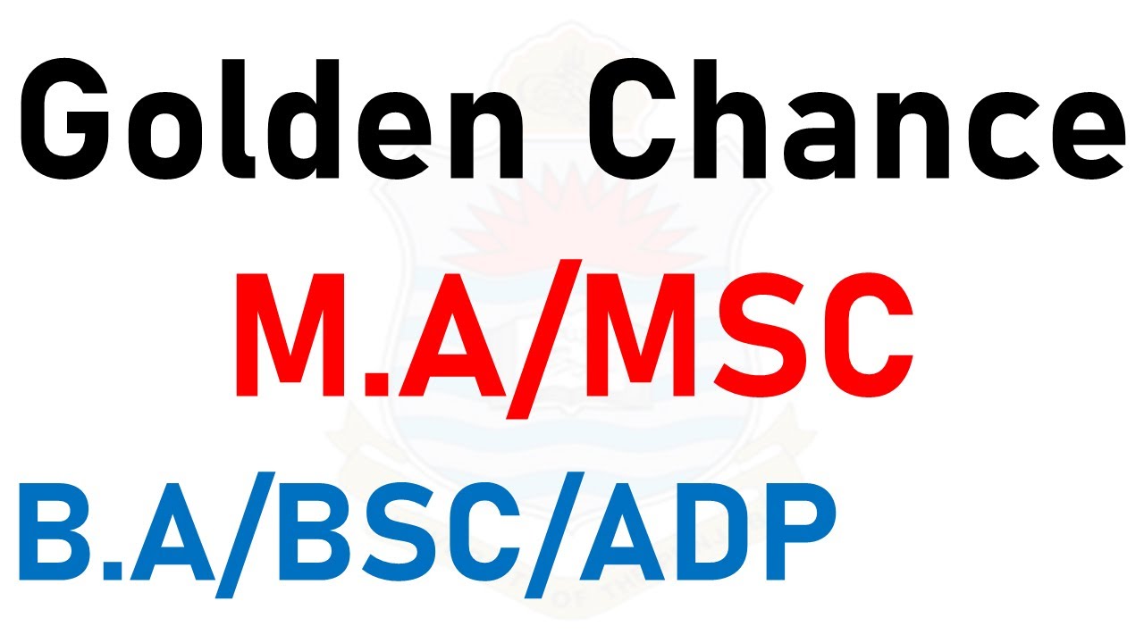 Last Chance Ma Msc Admissions 2022 Last Date Golden Chance ba bsc adp ma msc admissions 2022 ue