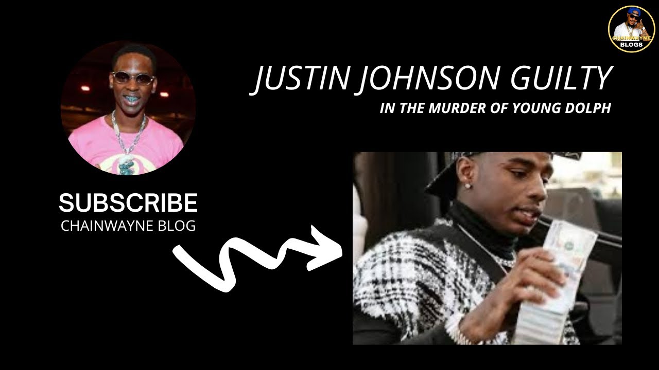 Justin Johnson Found Guilty For Murdering Young Dolph - YouTube