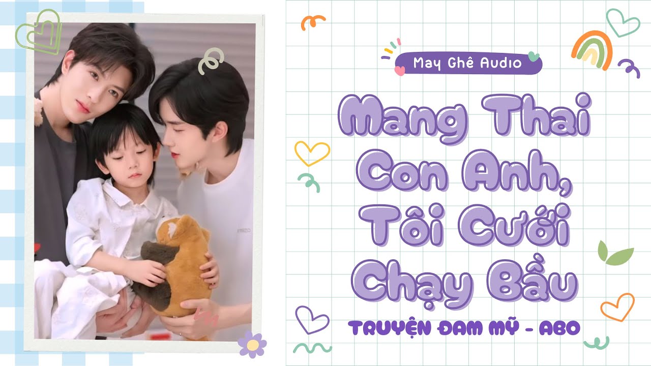 [Truyện Audio Đam Mỹ] Mang Thai Con Anh, Tôi Cưới Chạy Bầu | May Ghê Audio | FULL