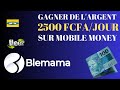 Comment gagner de largent 2500jour  mobile money avec blemama