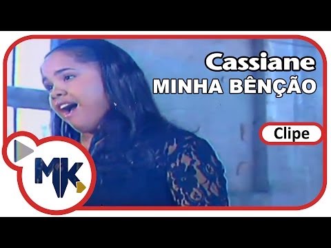 Cassiane – Minha Bênção (Clipe Oficial MK Music)