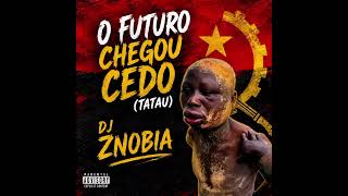 O Futuro Comeou Cedo dj Znobia 