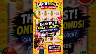 Think Fast ONLY 5 Seconds 😂 #Shorts" #Numbers,#brainteasers #dailyshorts #riddles #mathriddle