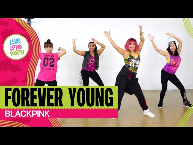 Forever Young by BlackPink | Live Love Party™ | Zumba® | Dance Fitness class=