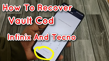 How to recover Vault Cod Infinix and Tecno Mobile !