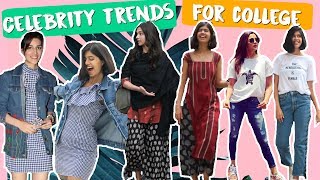 Celebrity Trends Inspired College Fashion Guide | Deepika Padukone, Alia Bhatt | Sejal Kumar