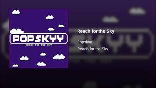 Popskyy - Reach for the Sky