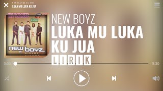 New Boyz - Luka Mu Luka Ku Jua [Lirik]