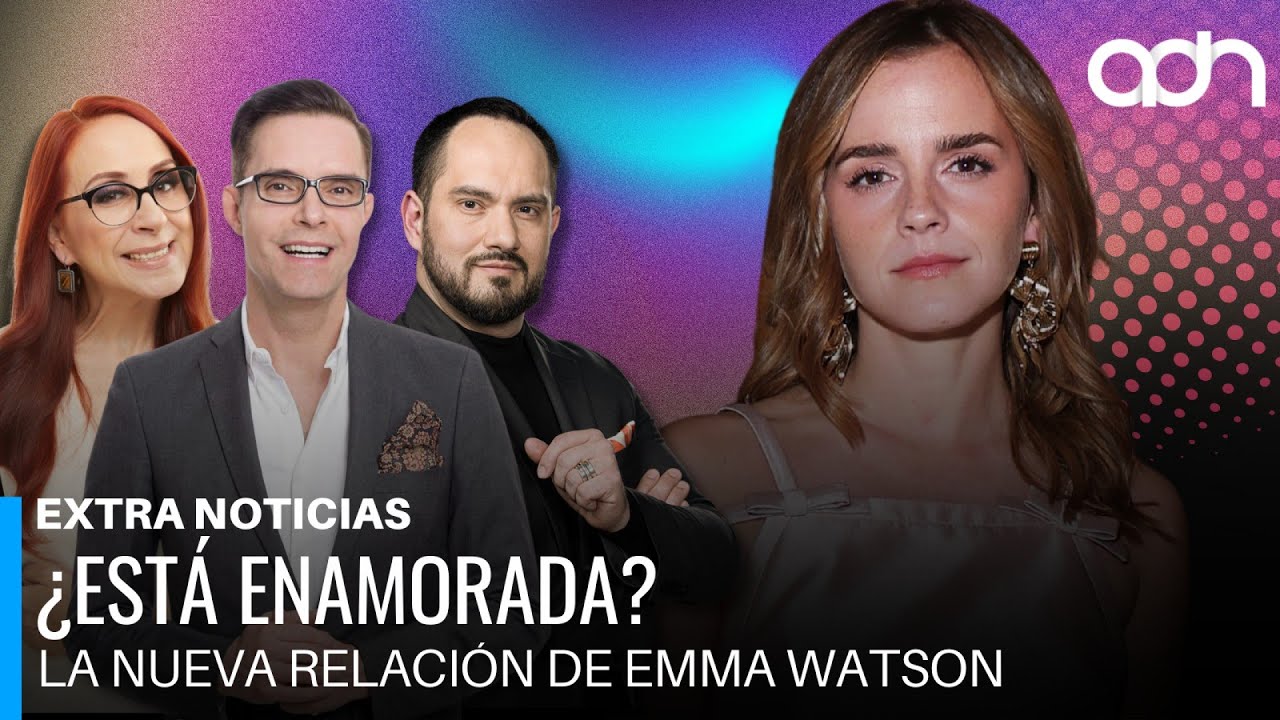 El romance mexicano de Emma Watson, Adal da su versión y Britney detenida I Extra Noticias