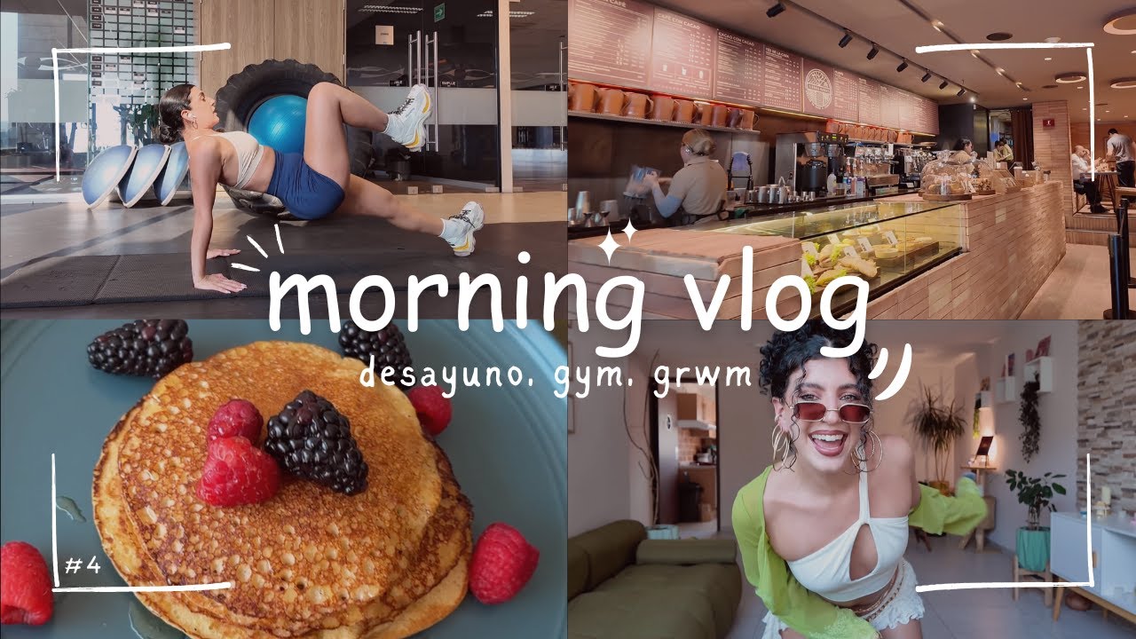 Vamos al gym juntas... desayuno, workout, grwm!!