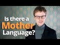 Is there a mother language?