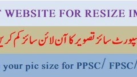 how to reduce photo size in mobile | best web site, Resize Picture , image size for AIOU,PPSC, FPSC