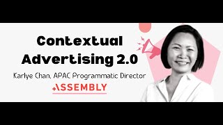 An Exclusive Interview with Karlye Chan, APAC Programmatic Director, Assembly
