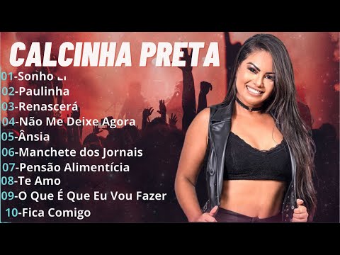 Calcinha Preta    As 10 Melhores musicas  inesquecíveis CALCINHA PRETA PAULINHA