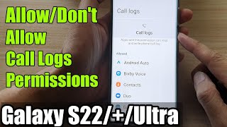 Galaxy S22/S22+/Ultra: How to Allow/Don't Allow Call Logs Permissions screenshot 4
