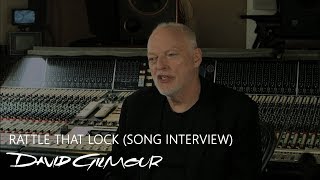 Video thumbnail of "David Gilmour - Rattle That Lock  (Song Interview)"