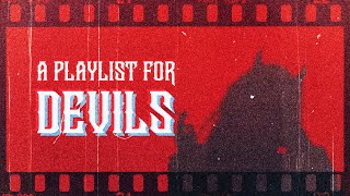 you're a devil searching for souls 🥀【a badass playlist】