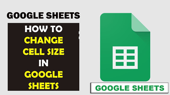 Change size of cell in Google Sheets