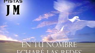 Video thumbnail of "En tu nombre echaré las redes (pista)"