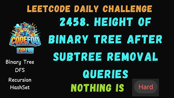 LeetCode 2458. Height of Binary Tree After Subtree Removal Queries | DFS | HashMap |   Codefod