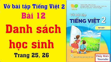 Vở bài Tập Tiếng Việt Lớp 2 Kết Nối Tri Thức Với Cuộc Sống - Bài 12 Danh Sách Học Sinh - Trang 25,26
