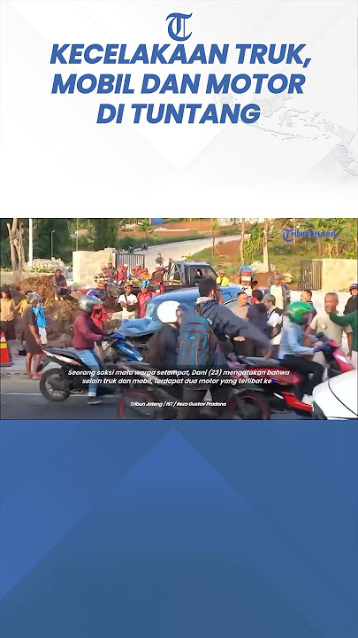 BREAKING NEWS Kecelakaan Truk, Mobil dan Motor di Tuntang Semarang Hari Ini
