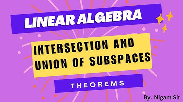 Intersection and union of subspaces || LINEAR ALGEBRA| By Nigam Sir || TGT PGT UG MATHS