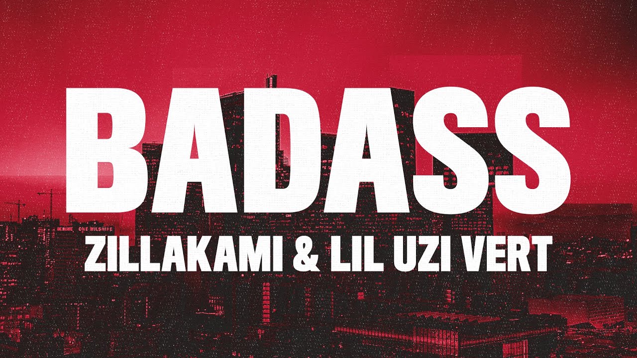 ZillaKami, Lil Uzi Vert – BADASS (Lyrics)