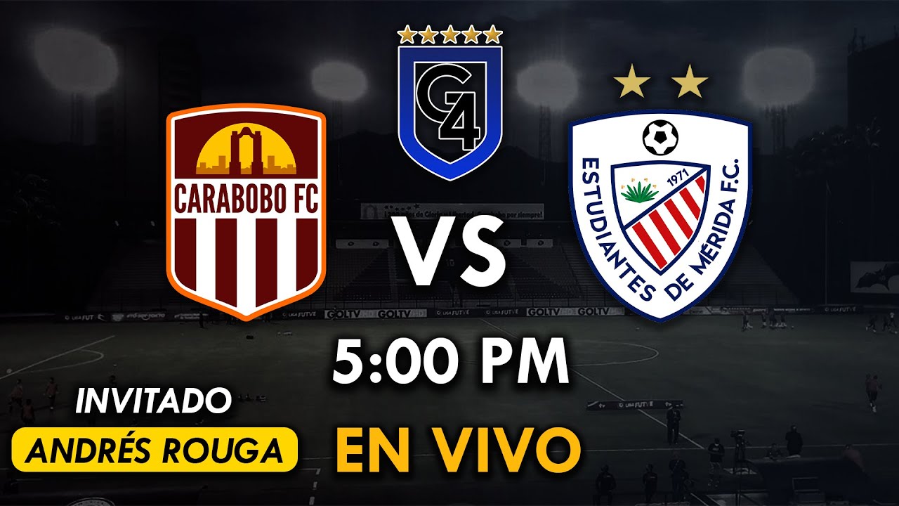 🔥En Vivo🔥 CARABOBO vs ESTUDIANTES | LIGA FUTVE J1 FASE FINAL Torneo ...
