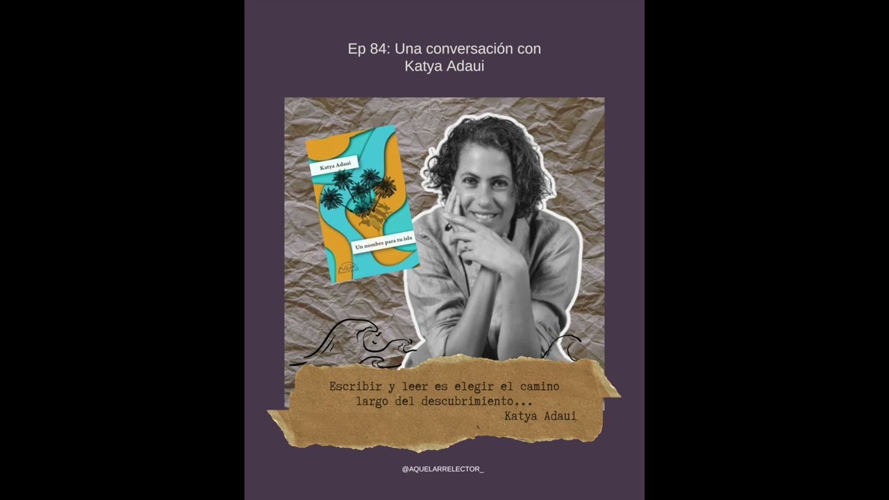 84. Una conversación con Katya Adaui