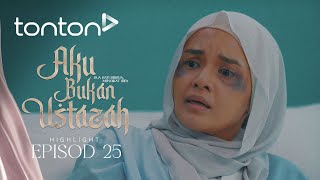 [HIGHLIGHT] Aku Bukan Ustazah (2024) | Episod 25 - Kesian Zahirah Kena Pukul Dengan Omar... | Tonton