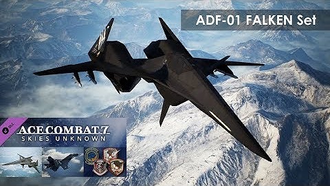 ACE COMBAT 7 - SKIES UNKNOWN - ADF-01 FALKEN | DLC Showcase