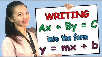 Writing a Linear Equation Ax + By = C in the form y = mx + b and Vice Versa [TAGLISH]
