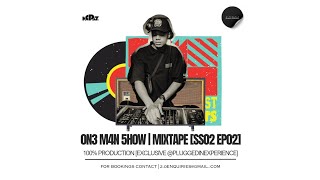Kopzz20  0n3 M4n 5h0w  Mixtape ss02 Ep02 100 Production exclusive pluggedinexperience  