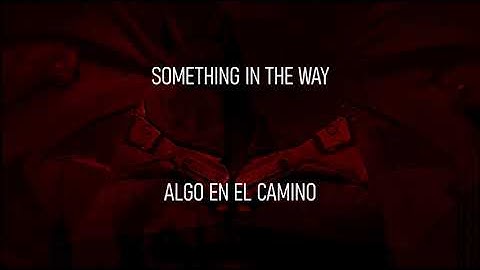 Something in the way – Nirvana (Batman Trailer) ::: Lyrics & subtítulos español