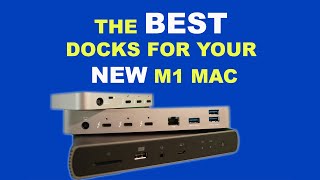 The BEST Thunderbolt Docks for your NEW M1 Mac!