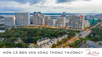 THE PEAK - Hơn cả bất động sản ven sông thông thường?