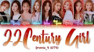 fromis_9 (프로미스나인) – 22Century Girl (From.9 Ver.) Lyrics (Color Coded Han/Rom/Eng)