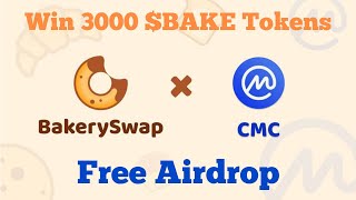 Free Airdrop Win 12000 Worth Of 3000 Bake Coins Bakeryswap Tokens Coinmarketcap Airdrop 2021 Coinmarketbag Free Airdrop Win 12000 Worth Of 3000 Bake Coins Bakeryswap Tokens Coinmarketcap Airdrop 2021 Coinmarketbag