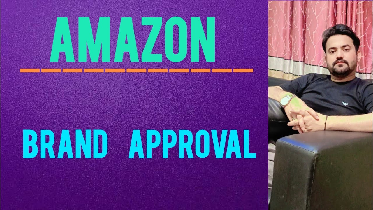 Now To Get Brand Approval On Amazon Seller Central !!! - YouTube