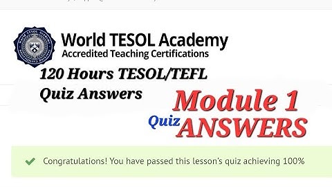 Module 1 Quiz Answers | 120 Hours TESOL/TEFL Quiz Answers |World Tesol Academy @worldtesolacademy