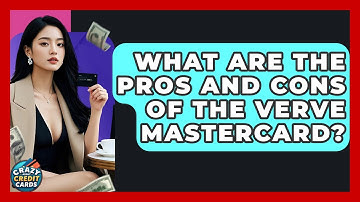 What Are The Pros And Cons Of The Verve Mastercard? - Crazy About Credit Cards
