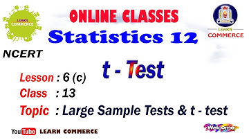 t - Test: Large sample tests and t - Test | Application of t - tests | Class 12 Stats Online Classes