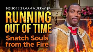 ⏳ Why We Can No Longer Afford to Be Silent | Running Out of Time | Bishop Herman Murray