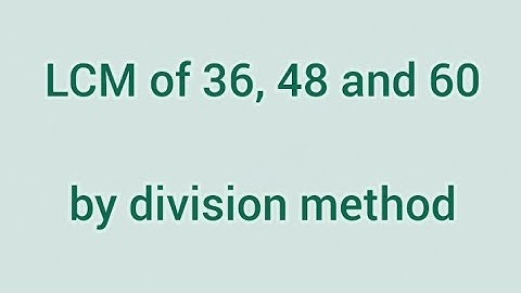 LCM of 36, 48 and 60 by division method | Learnmaths