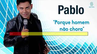 Video thumbnail of "Pablo - Porque Homem Não Chora | Karaokê (Versão Estúdio)"