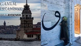 Canım İstanbul Şiiri (Necip Fazıl Kısakürek) | Ayla Aydemir Resimi