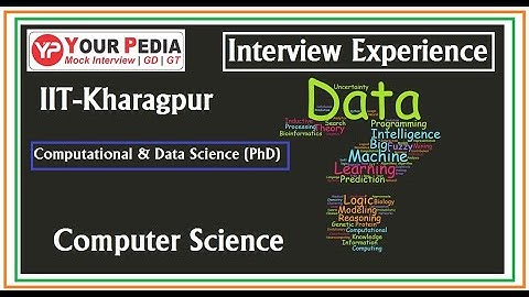 Computational & Data Science | PhD | Interview Experience | IIT Kharagpur | Computer Science Branch