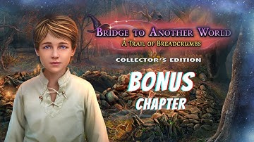 Bridge to Another World 11: A Trail of Breadcrumbs BONUS