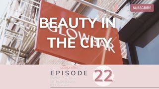 Beauty in the City with Glowbar Founders Rachel Liverman and Neha Govindraj